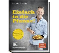 Einfach in die Pfanne!: Einfach köstlich