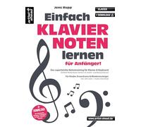 Einfach Klaviernoten lernen für Anfänger!: Das superleichte Notentraining für Klavier & Keyboard - einfach Noten lesen lernen im Violin- und Bassschlüssel (inkl. QR-Codes + Audio-Download)