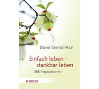Einfach leben - dankbar leben: 365 Inspirationen