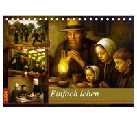 Einfach Leben - Einblicke in die Welt der Amish im Stil alter Gemälde (Tischkalender 2026 DIN A5 quer), CALVENDO Monatskalender: Ein Jahr voller ... Einblicke in das Leben der Amish.