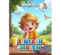 Einfach Malen - Malbuch: Malbuch mit leichten Ausmalbildern für kleine Kinderhände ab 3 Jahren