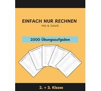 EINFACH NUR RECHNEN: Das umfangreiche Mathe-Übungsheft für die 2. & 3. Klasse: Über 2.000 Aufgaben zu Multiplikation & Division. Sicher rechnen lernen mit allen Malreihen & Geteilt-Aufgaben.