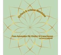 „Einfach & schöne Mandalas“: „Einfach schöne Mandalas - Zum Ausmalen für Kinder & Erwachsene“