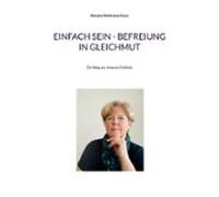 Einfach Sein - Befreiung In Gleichmut (ebook)