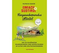 Einfach sudtirol: bergwanderparadies ultental: Die 30 schönsten Wanderungen und Gipfeltouren in Ulten und Deutschnonsberg: 16