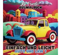 Einfach und Leicht - AUTO & LKW 1: 50 spannende Malvorlagen für Kinder: Fahrzeuge zum Ausmalen - Autos, Lastwagen und mehr! Kreative Beschäftigung für Kinder ab 3 Jahren