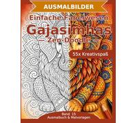 Einfache Fabelwesen: Gajasimhas - Ausmalbuch: 55 Gajasimhas-Ausmalbilder im Zen-Doodle-Stil | Bold & Easy mit dicken Linien | einfacher Mandala-Stil zum Ausmalen (Ausmalbuch & Malvorlagen)