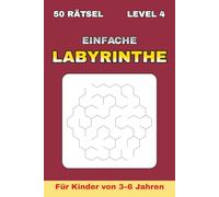 Einfache Labyrinthe für Kinder von 3-6 Jahren - Level 4: 50 anspruchsvollere sechseckige Labyrinthe | Spielerisches Training für Logik und Ausdauer | Perfekt für Urlaub und unterwegs | Mit Lösungen