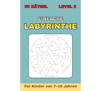 Einfache Labyrinthe - Stufe 2 ..: 50 kreisförmige Labyrinthe mit Lösungen auf den Folgeseiten | Insgesamt 100 Seiten | Format 6 x 9 Zoll (Labyrinth-Challenge - Von einfach bis komplex (4 Stufen))