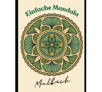 Einfache - Mandala Malbuch: Mandala Malbuch für Erwachsene - einfache Motive zum Entspannen und Stress abbauen
