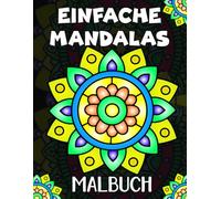Einfache Mandalas Malbuch: 50 leichte Mandalas zum Ausmalen | kreatives Malbuch ab 4 Jahren - perfekt zum Ausmalen und Entspannen