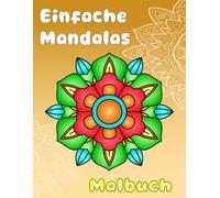 Einfache Mandalas Malbuch: Perfektes Ausmalbuch mit 50 Ausmalbildern für Kinder ab 3 Jahren