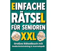 Einfache Rätsel für Senioren: Großes Rätselbuch mit Gedächtnistraining und Denkspielen