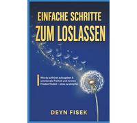 Einfache Schritte zum Loslassen: Simple Steps to Let Go ( Deutsche Ausgabe )