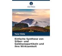 Einfache Synthese von Silber- und Goldnanopartikeln und ihre Wirksamkeit