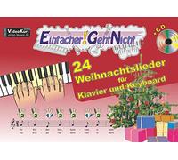 Einfacher!-Geht-Nicht: 24 Weihnachtslieder für Klavier und Keyboard mit CD: Das besondere Notenheft für Anfänger