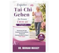 Einfaches Tai-Chi-Gehen für Frauen über 60 (Großdruck): Illustriertes 28-Tage-Programm für Koordination, Energie und Gelenkgesundheit zu Hause | 10 Min. täglich