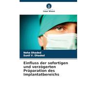 Einfluss der sofortigen und verzögerten Präparation des Implantatbereichs