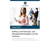 Einfluss von Führungs- und Managementstrategien auf die Leistung: Organisationsleistung im Gesundheitswesen Eine kontextualisierte Studie in der Demokratischen Republik Kongo