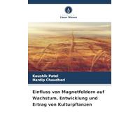 Einfluss von Magnetfeldern auf Wachstum, Entwicklung und Ertrag von Kulturpflanzen