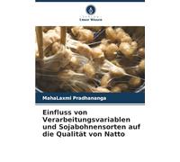 Einfluss von Verarbeitungsvariablen und Sojabohnensorten auf die Qualität von Natto