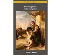 Einführung in das Lukasevangelium (Theologische Grundlagen)