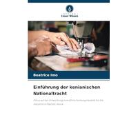 Einführung der kenianischen Nationaltracht: Fokus auf der Entwicklung eines Entscheidungsmodells für die Industrie in Nairobi, Kenia