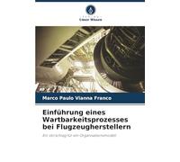 Einführung eines Wartbarkeitsprozesses bei Flugzeugherstellern: Ein Vorschlag für ein Organisationsmodell