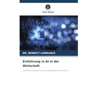 Einführung in AI in der Wirtschaft: Künstliche Intelligenz für den strategischen Vorteil nutzen