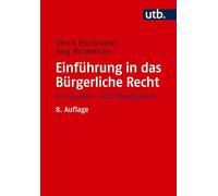 Einführung in das Bürgerliche Recht: Ein Studien- und Übungsbuch