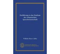 Einführung in das Studium der romanischen Sprachwissenschaft