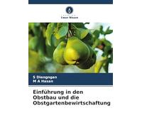Einführung in den Obstbau und die Obstgartenbewirtschaftung