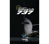 Einführung in die 737. Flughandbuch: Boeing 737-Lehrbuch. Systeme der Boeing 737