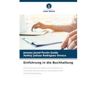 Einführung in die Buchhaltung: Ein praxisorientierter Ansatz zum Verständnis von Finanzinformationen und zur unternehmerischen Entscheidungsfindung