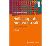Einführung in die Energiewirtschaft: Ressourcen und Märkte
