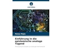 Einführung in die epistemische analoge Tugend: Philosophische Studien zur analogen Hermeneutik
