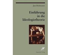 Einführung in die Ideologietheorie