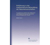 Einführung in die mathematische Behandlung der Naturwissenschaften: Kurzgefasstes Lehrbuch der Differential- und Integralrechnung mit besonderer Berücksichtigung der Chemie