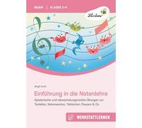 Einführung in die Notenlehre: Spielerische und abwechslungsreiche Übungen zur Tonleiter, Notenwerten, Taktarten, Pausen & Co (2. bis 4. Klasse)
