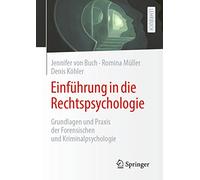 Einführung in die Rechtspsychologie: Grundlagen und Praxis der Forensischen und Kriminalpsychologie