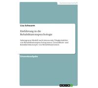 Einführung in die Rehabilitationspsychologie: Salutogenese-Modell nach Antonovsky, Tätigkeitsfelder von Rehabilitationspsycholog:innen, Gesundheits- und Krankheitskonzepte von Rehabilitand:innen