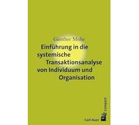Einführung in die systemische Transaktionsanalyse von Individuum und Organisation