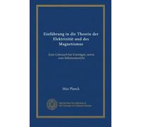 Einführung in die Theorie der Elektrizität und des Magnetismus: Zum Gebrauch bei Vorträgen, sowie zum Selbstunterricht