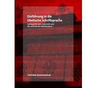 Einführung in die tibetische Schriftsprache: Lehrbuch für den Unterricht und das vertiefende Selbststudium