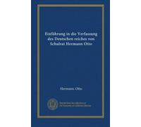 Einführung in die Verfassung des Deutschen reiches von Schulrat Hermann Otto