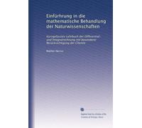 Einfürhrung in die mathematische Behandlung der Naturwissenschaften: Kurzgefasstes Lehrbuch der Differential- und Integralrechnung mit besonderer Berücksichtigung der Chemie