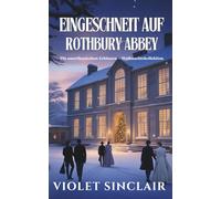 Eingeschneit auf Rothbury Abbey: WEIHNACHTSKOLLEKTION: AMERIKANISCHE ERBINNEN - Bände 1-3 (WEIHNACHTSKOLLEKTION DER AMERIKANISCHEN ERBINNEN - German Christmas Collection)