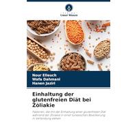 Einhaltung der glutenfreien Diät bei Zöliakie: Faktoren, die mit der Einhaltung einer glutenfreien Diät während der Zöliakie in einer tunesischen Bevölkerung in Verbindung stehen