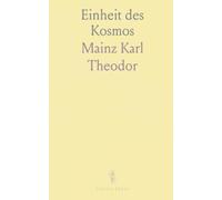 Einheit des Kosmos: Eine klare Einführung in Gottesordnung, Wissenschaft und die Rolle der Religion in der Gesellschaft