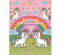 Einhörner zum Ausmalen - Kreatives Malbuch für Kinder ab 1 Jahr: ab dem ersten Lebensjahr (Band 1)